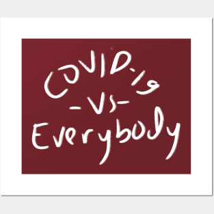 COVID-19 Vs Everybody Posters and Art